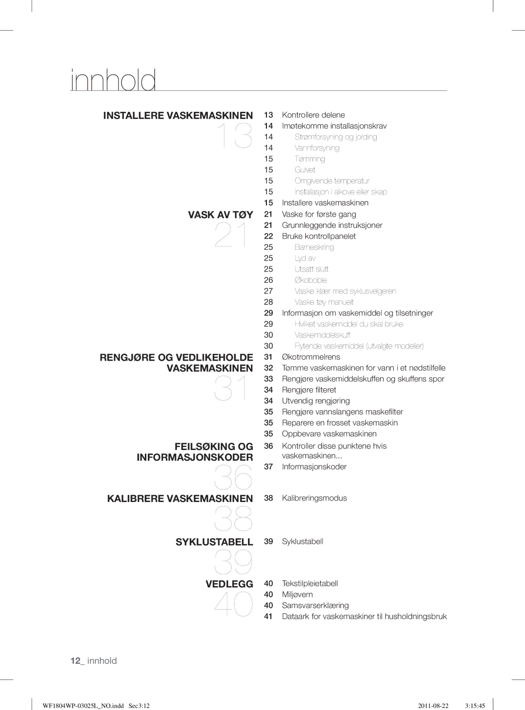 Samsung WF1804YPW2/XEE, WF1702WSW2/YLE, WF1804YPC2/XEE manual Innhold, Tekstilpleietabell, Miljøvern, Samsvarserklæring 