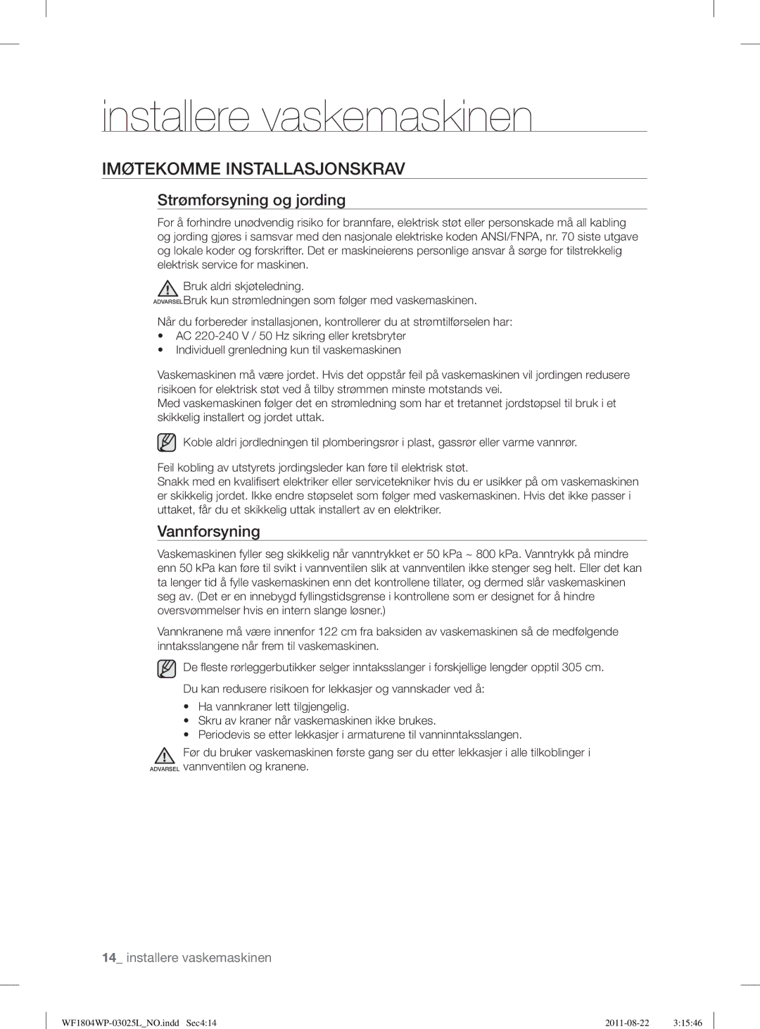 Samsung WF1702WSW2/YLE, WF1804YPC2/XEE manual Imøtekomme Installasjonskrav, Strømforsyning og jording, Vannforsyning 