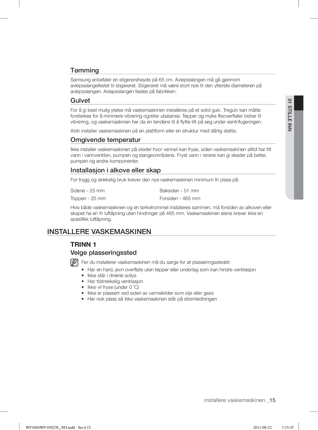 Samsung WF1804YPC2/XEE, WF1702WSW2/YLE, WF1804YPV2/XEE, WF1704WSV2/XEE, WF1804YPW2/XEE manual Installere Vaskemaskinen 