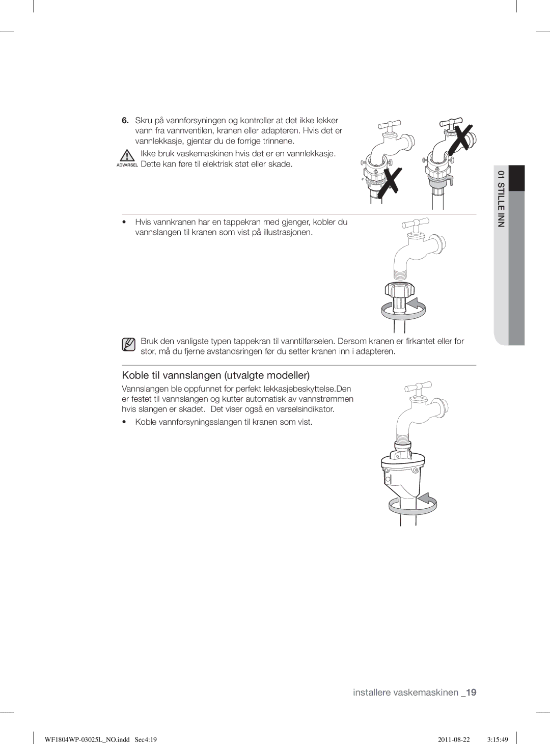 Samsung WF1702WPV2/YLV, WF1702WSW2/YLE, WF1804YPC2/XEE, WF1804YPV2/XEE manual Koble vannforsyningsslangen til kranen som vist 