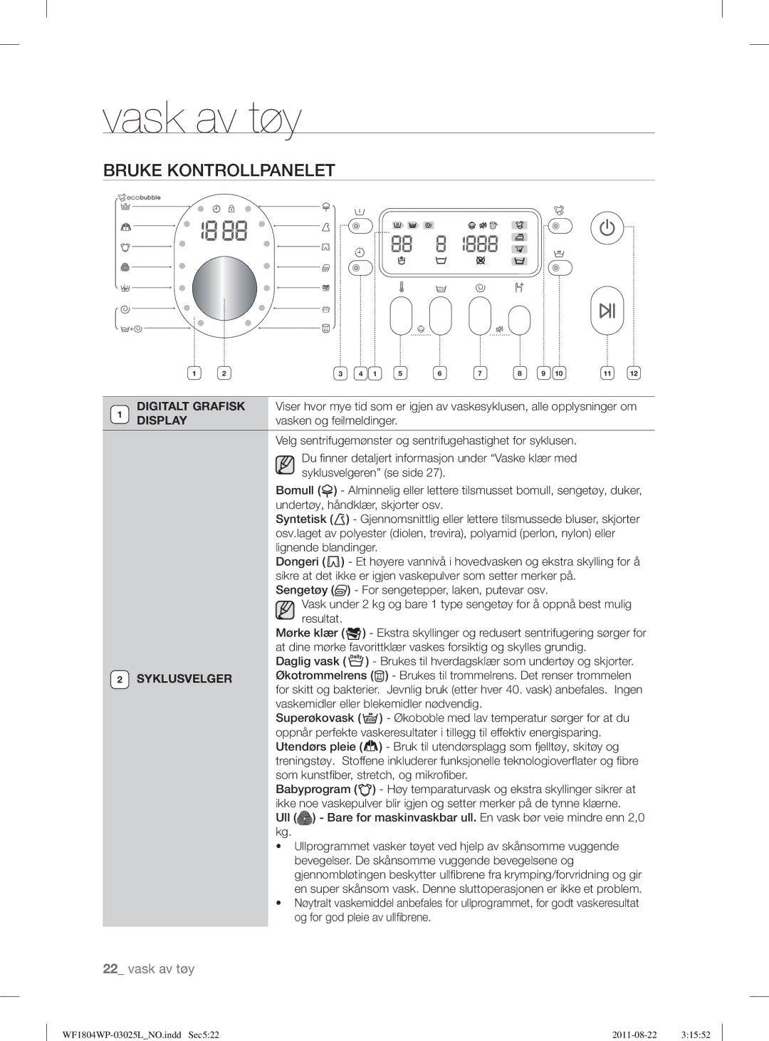 Samsung WF1804YPV2/XEE, WF1702WSW2/YLE, WF1804YPC2/XEE, WF1704WSV2/XEE Bruke Kontrollpanelet, Digitalt Grafisk, Syklusvelger 