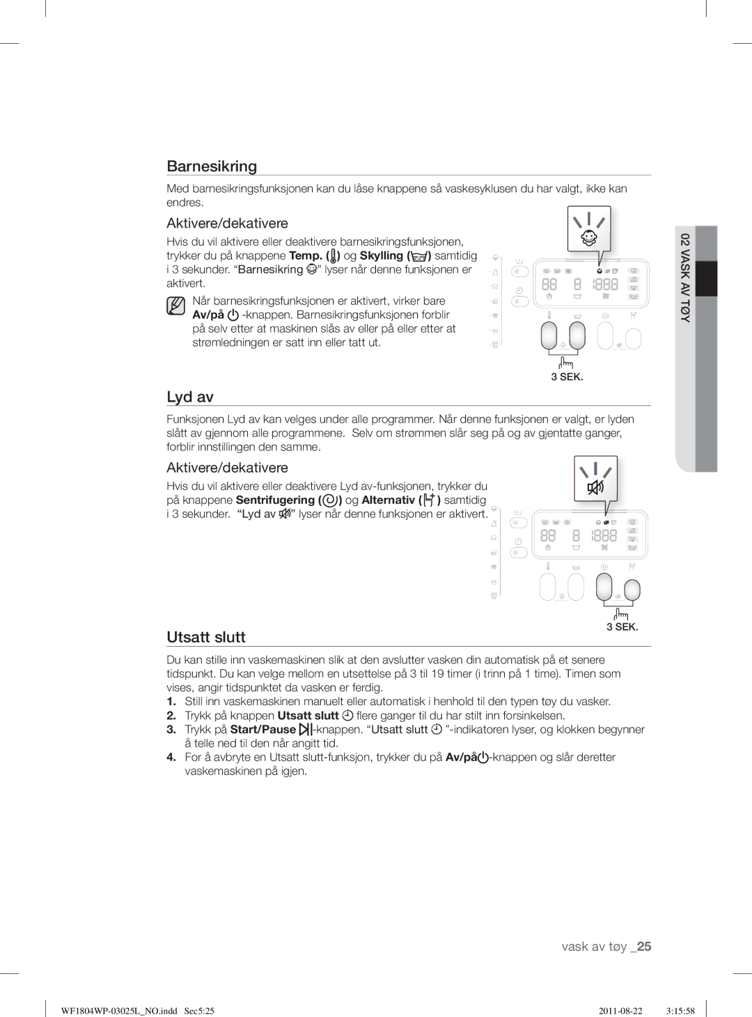 Samsung WF1702WPV2/YLV, WF1702WSW2/YLE, WF1804YPC2/XEE, WF1804YPV2/XEE, WF1704WSV2/XEE manual Lyd av, Aktivere/dekativere 