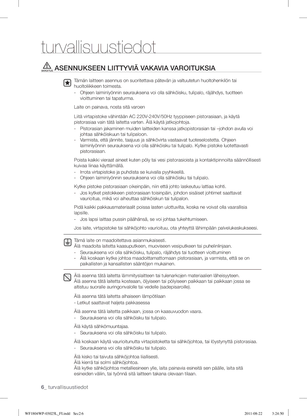 Samsung WF1702WSW2/YLE, WF1804YPC2/XEE, WF1804YPV2/XEE, WF1704WSV2/XEE Varoitus Asennukseen Liittyviä Vakavia Varoituksia 