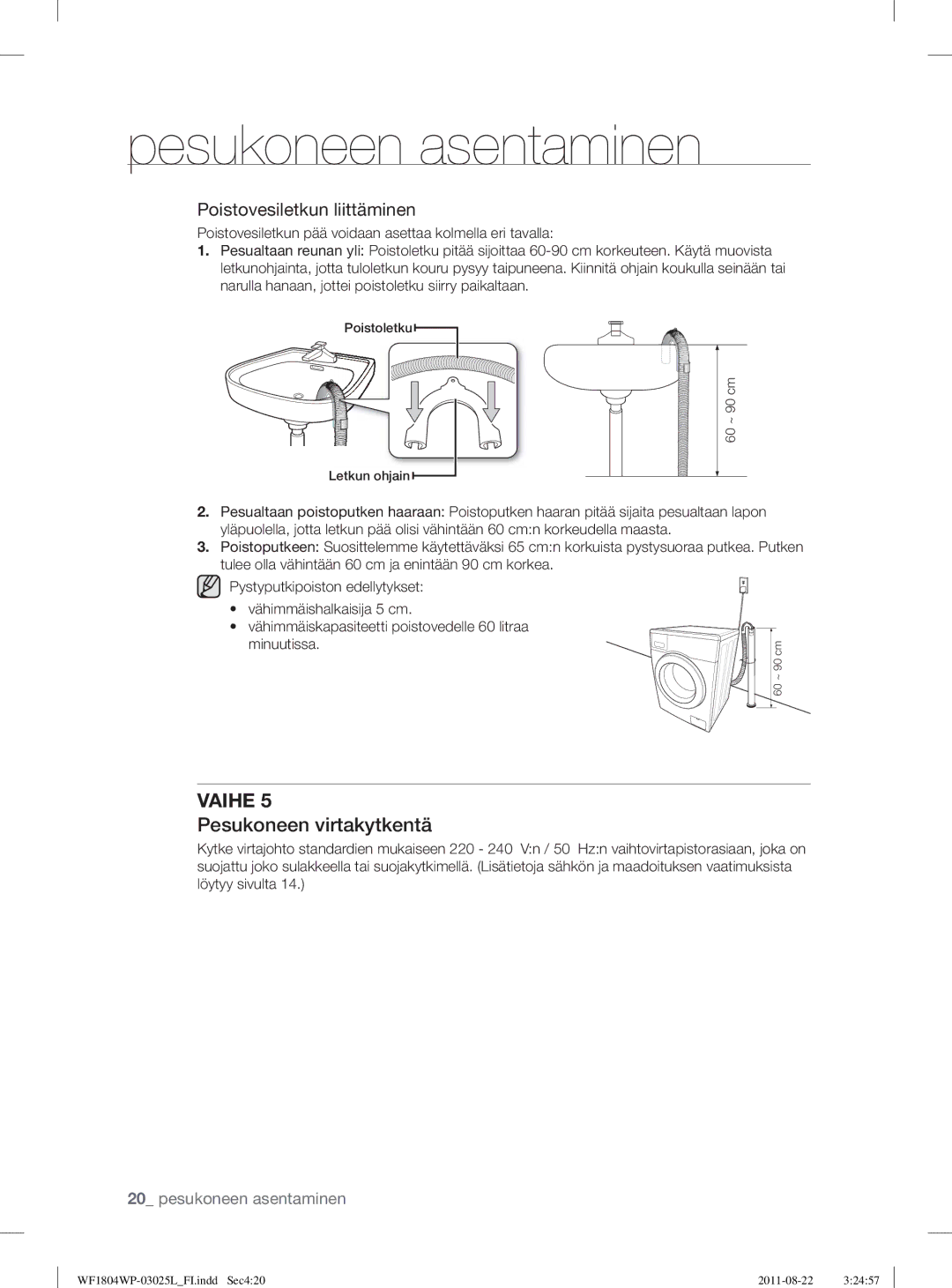 Samsung WF1804YPV2/XEE, WF1702WSW2/YLE, WF1804YPC2/XEE manual Pesukoneen virtakytkentä, Poistovesiletkun liittäminen 