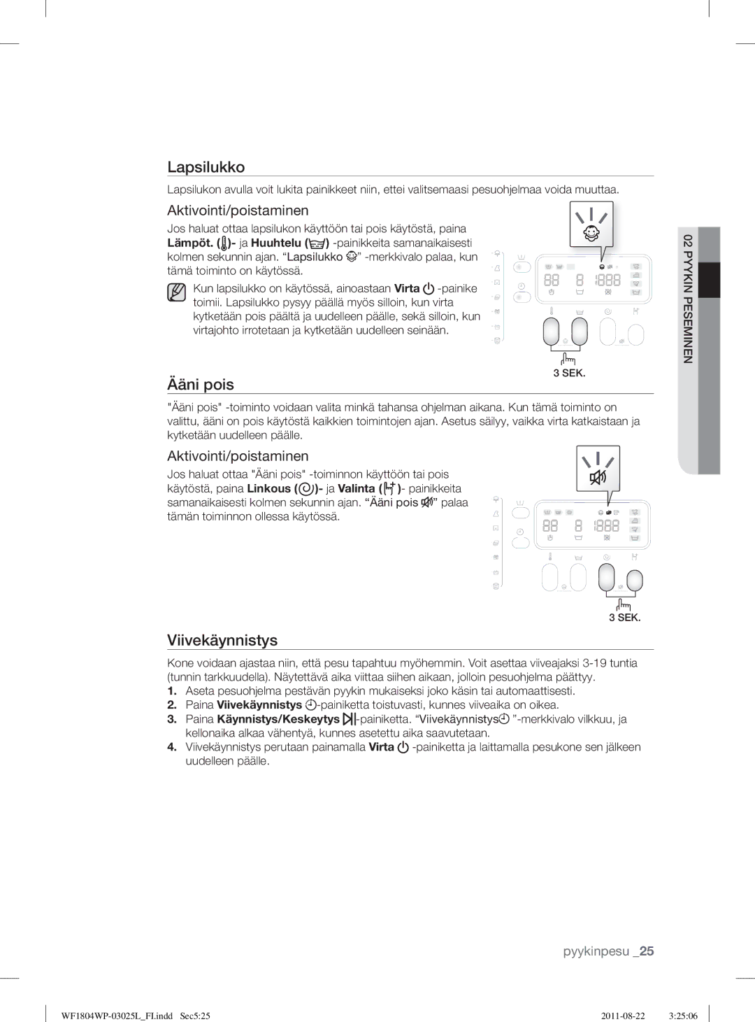 Samsung WF1804YPC2/XEE, WF1702WSW2/YLE, WF1804YPV2/XEE, WF1704WSV2/XEE, WF1804YPW2/XEE manual Ääni pois, Aktivointi/poistaminen 