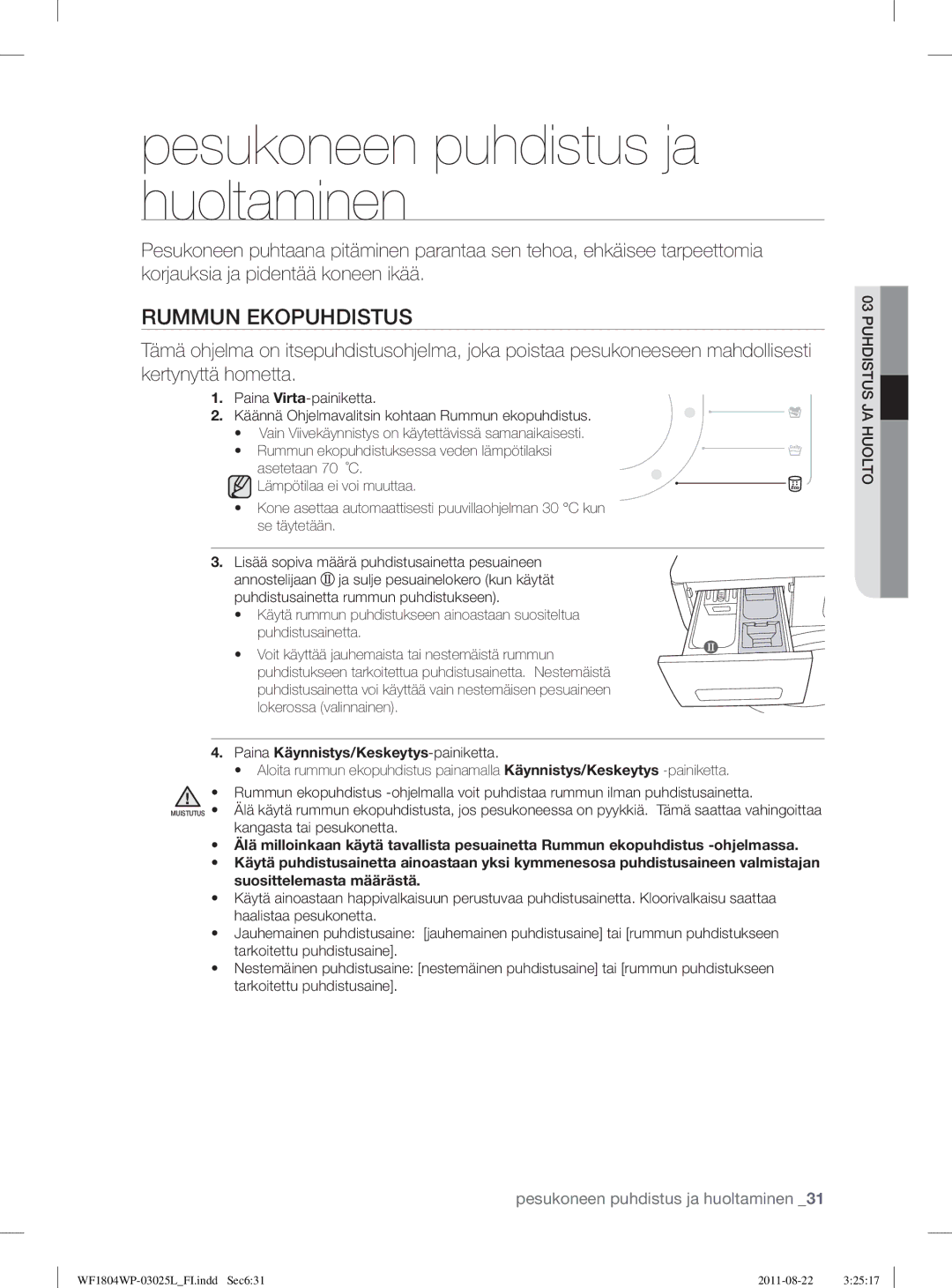 Samsung WF1804YPC2/XEE, WF1702WSW2/YLE, WF1804YPV2/XEE manual Pesukoneen puhdistus ja huoltaminen, Rummun Ekopuhdistus 