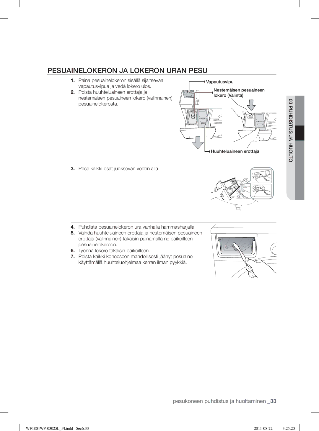 Samsung WF1704WSV2/XEE, WF1702WSW2/YLE, WF1804YPC2/XEE, WF1804YPV2/XEE, WF1804YPW2/XEE Pesuainelokeron JA Lokeron Uran Pesu 