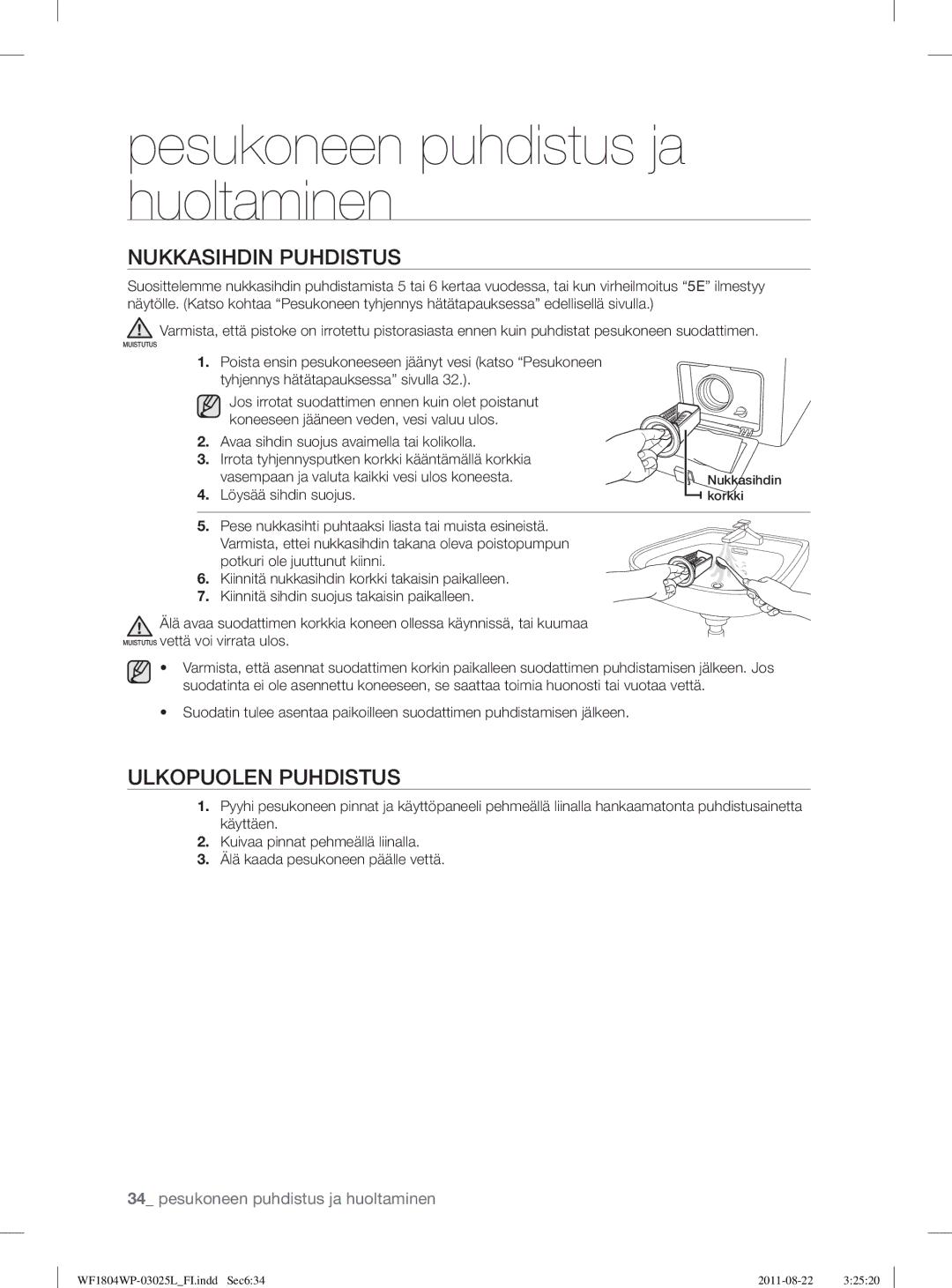 Samsung WF1804YPW2/XEE, WF1702WSW2/YLE, WF1804YPC2/XEE Nukkasihdin Puhdistus, Ulkopuolen Puhdistus, Löysää sihdin suojus 