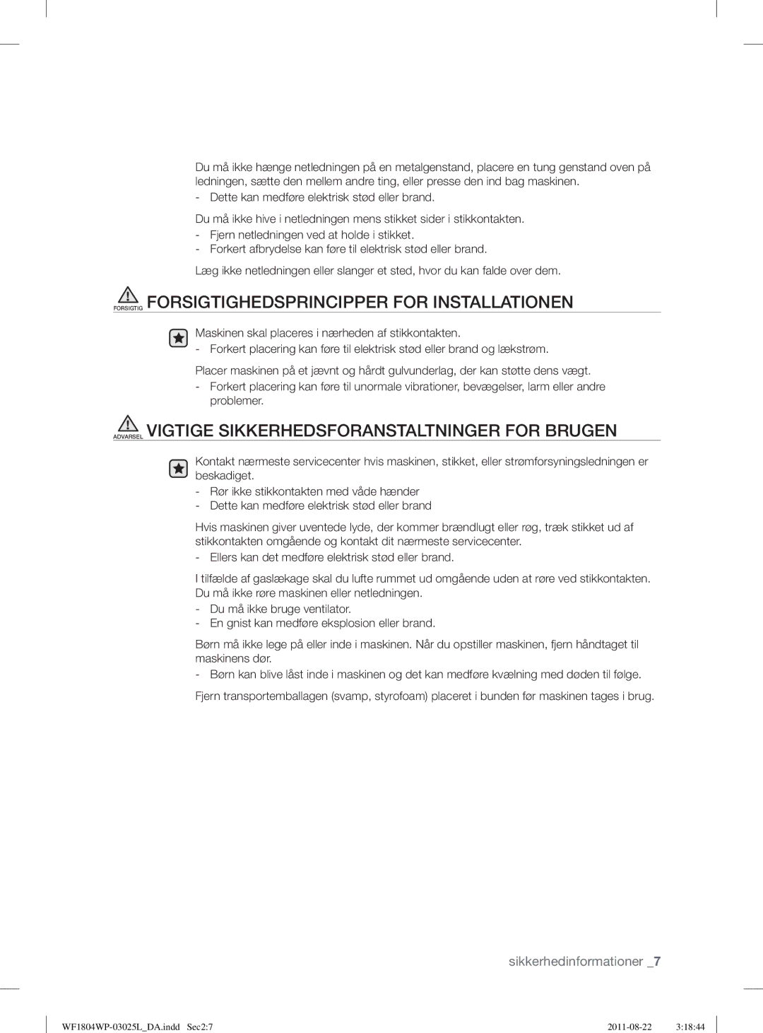 Samsung WF1704WSV2/XEE, WF1702WSW2/YLE, WF1804YPC2/XEE, WF1804YPV2/XEE Forsigtig Forsigtighedsprincipper for Installationen 