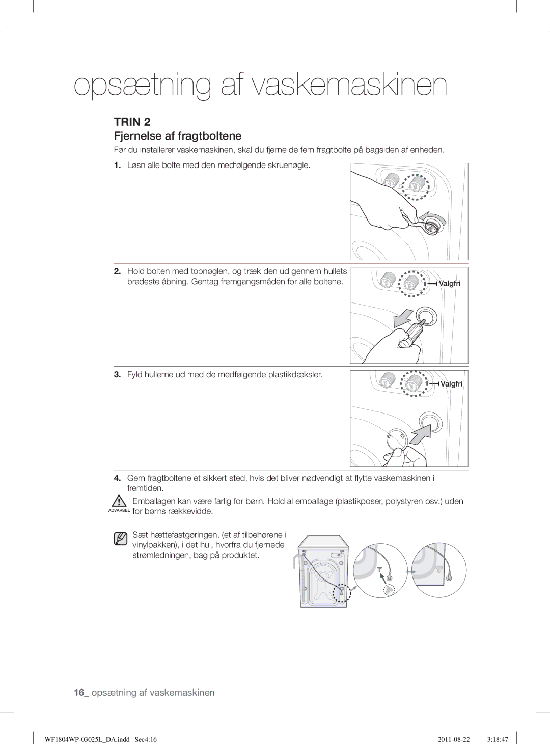 Samsung WF1702WSW2/YLE, WF1804YPC2/XEE manual Fjernelse af fragtboltene, Fyld hullerne ud med de medfølgende plastikdæksler 