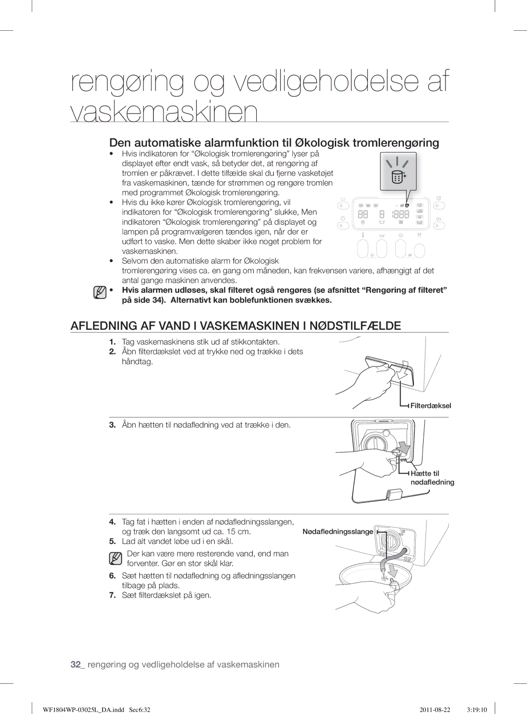 Samsung WF1804YPW2/XEE Afledning AF Vand I Vaskemaskinen I Nødstilfælde, Åbn hætten til nødaﬂ edning ved at trække i den 