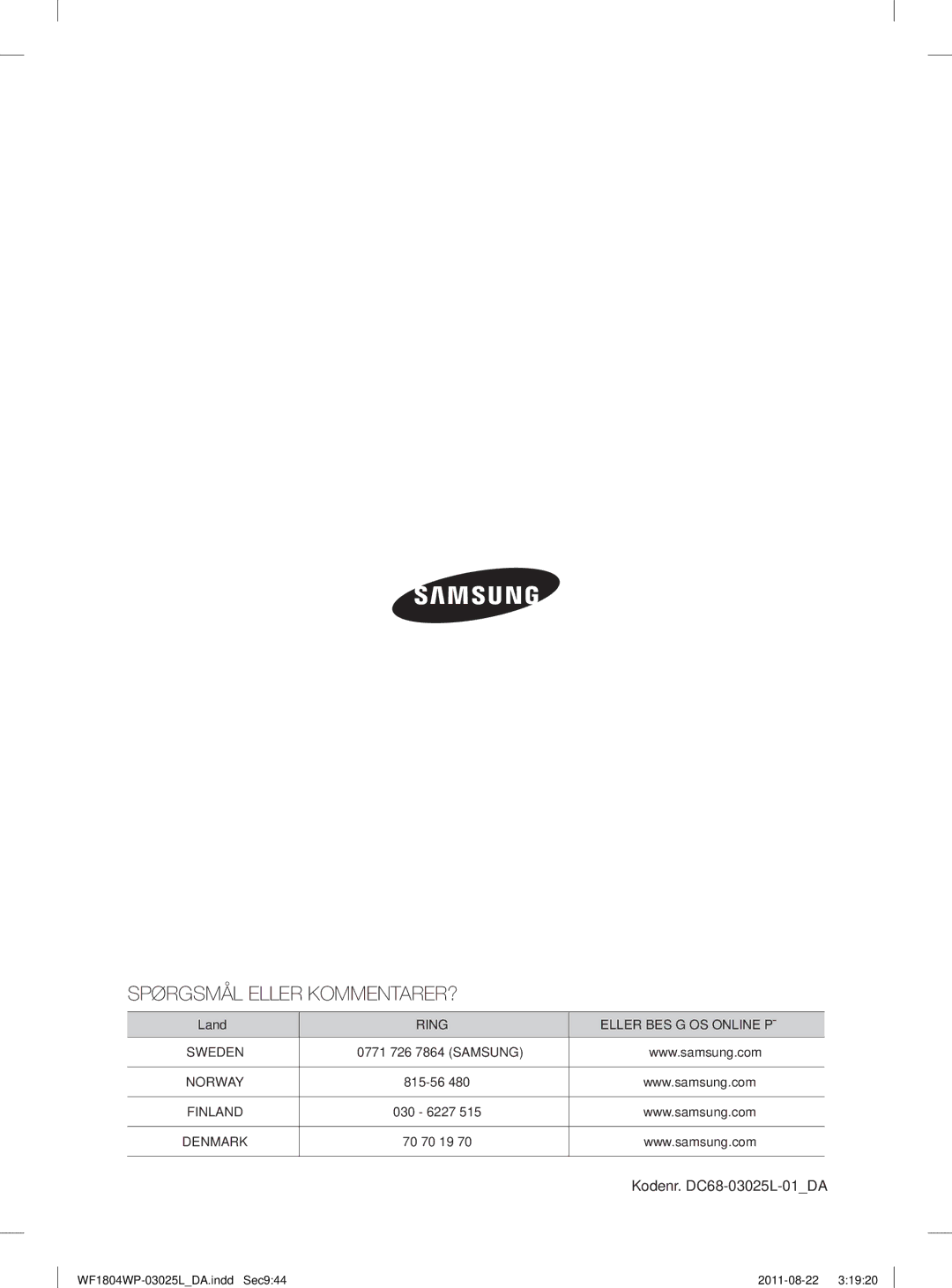 Samsung WF1804YPW2/XEE, WF1702WSW2/YLE, WF1804YPC2/XEE manual Spørgsmål Eller KOMMENTARER?, Kodenr. DC68-03025L-01DA 