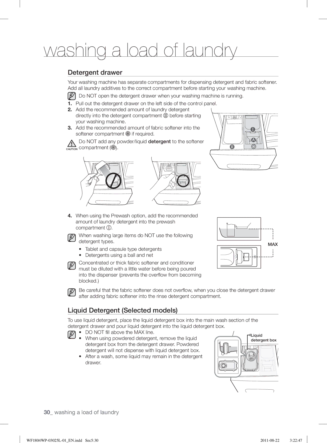 Samsung WF1702WSW2/YLE, WF1804YPC2/XEE, WF1804YPV2/XEE, WF1704WSV2/XEE Detergent drawer, Liquid Detergent Selected models 