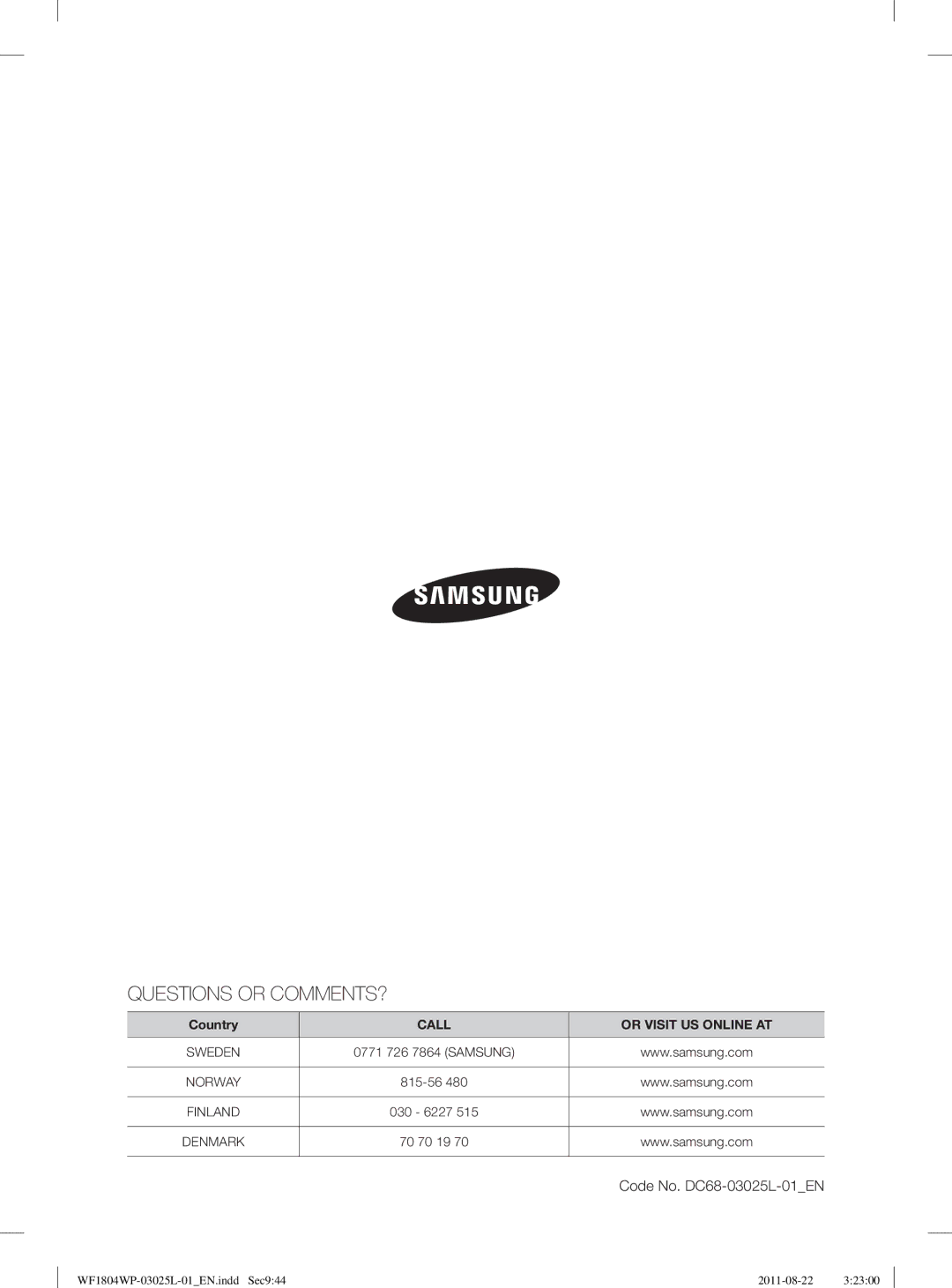 Samsung WF1804YPV2/XEE, WF1702WSW2/YLE, WF1804YPC2/XEE, WF1704WSV2/XEE Questions or COMMENTS?, Code No. DC68-03025L-01EN 