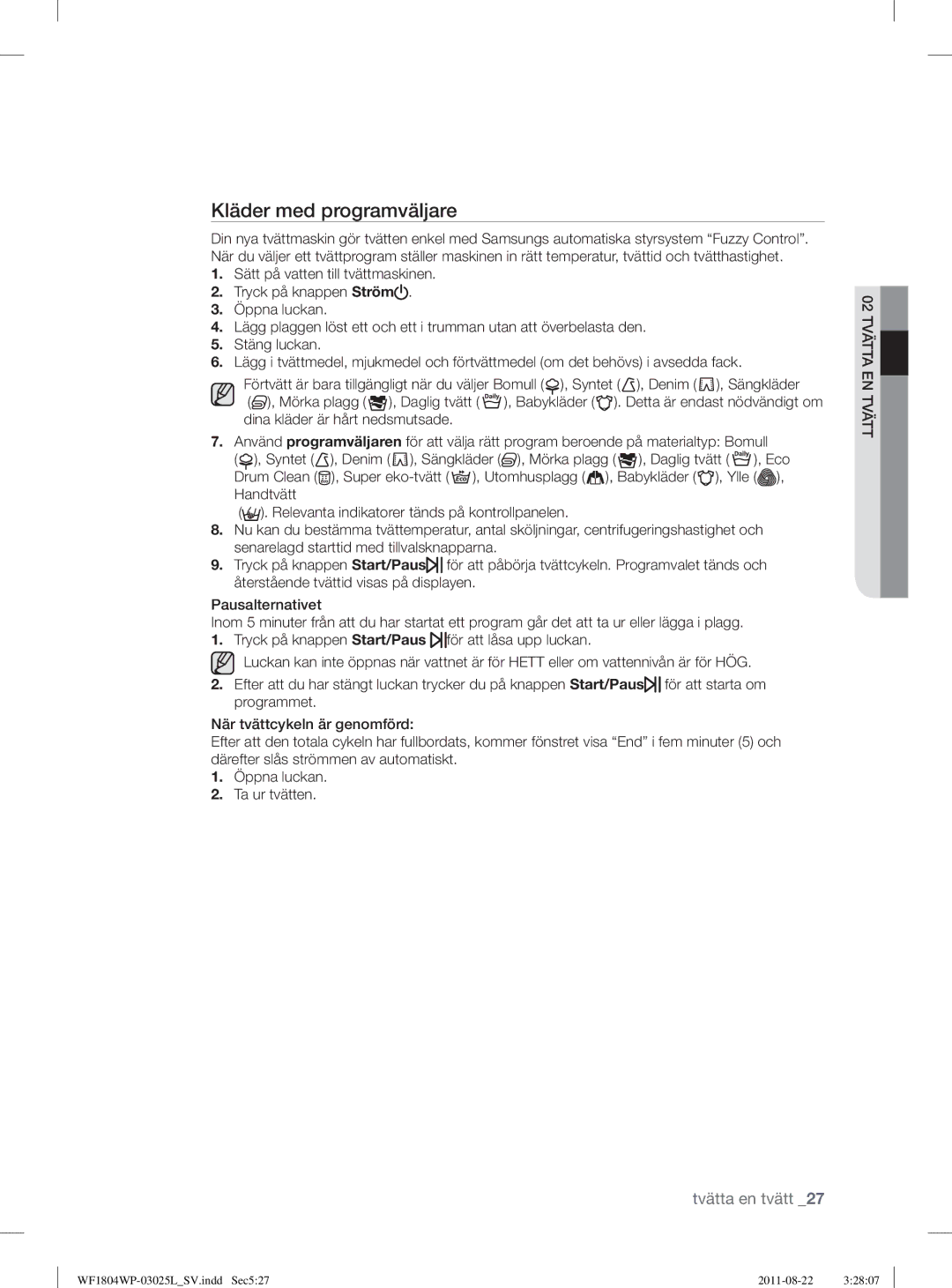 Samsung WF1702WPV2/YLV, WF1702WSW2/YLE, WF1804YPC2/XEE, WF1804YPV2/XEE, WF1704WSV2/XEE manual Kläder med programväljare 