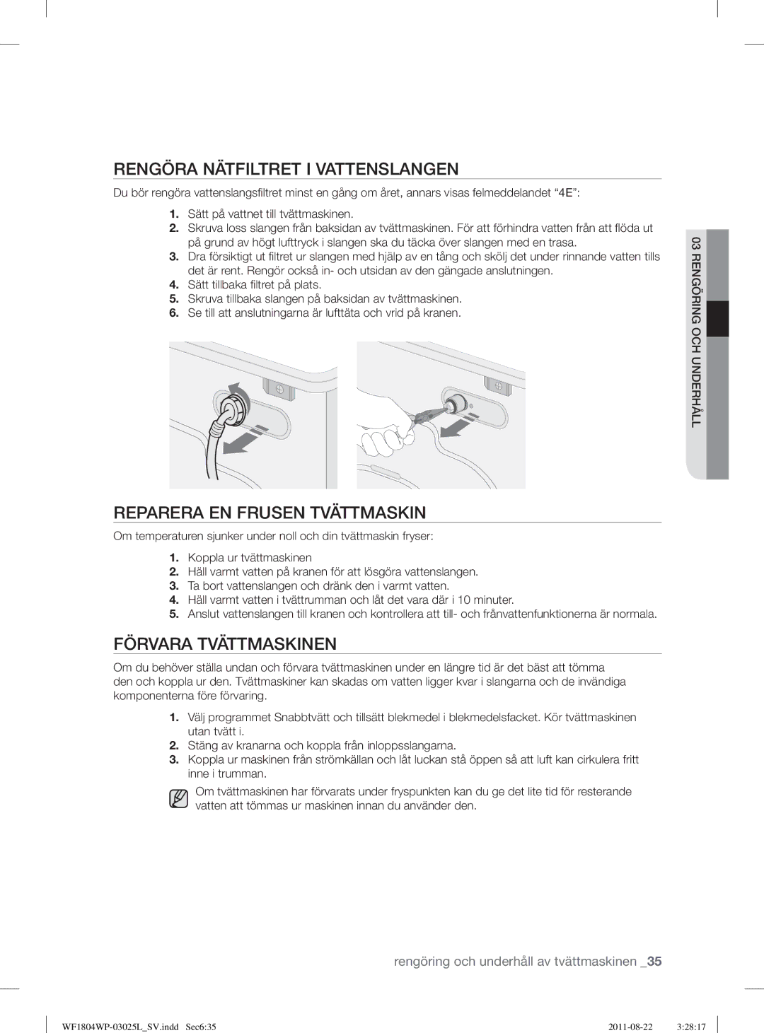 Samsung WF1804YPC2/XEE manual Rengöra Nätfiltret I Vattenslangen, Reparera EN Frusen Tvättmaskin, Förvara Tvättmaskinen 