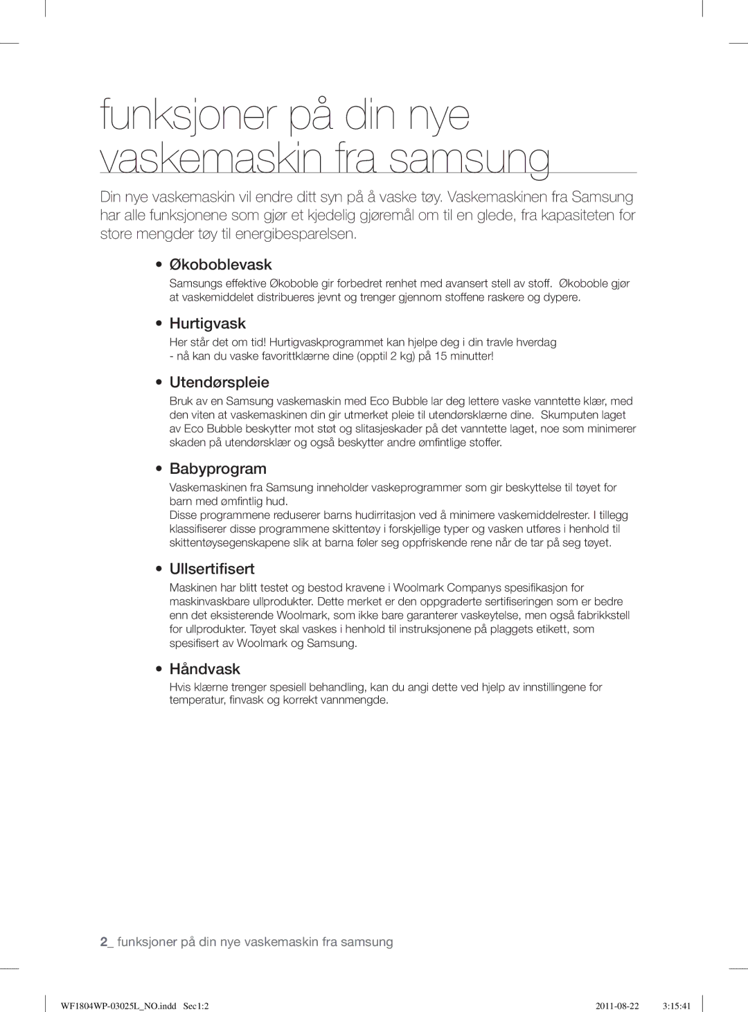 Samsung WF1702WSW2/YLE, WF1804YPC2/XEE, WF1804YPV2/XEE manual Hurtigvask, Utendørspleie, Babyprogram, Ullsertiﬁsert, Håndvask 