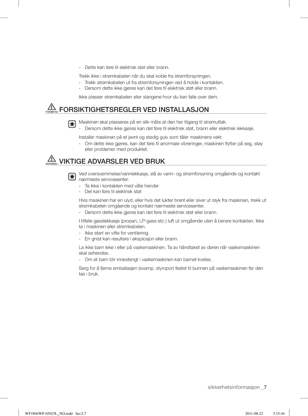 Samsung WF1702WPV2/YLV, WF1702WSW2/YLE, WF1804YPC2/XEE, WF1804YPV2/XEE manual Forsiktig Forsiktighetsregler VED Installasjon 