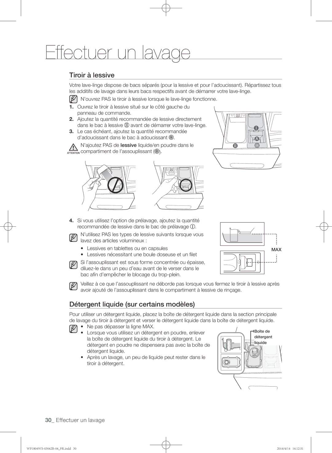 Samsung WF1704WSV/XEF, WF1804WSV/XEF, WF1802WSW2/XEF, WF1802WSW/XEF Tiroir à lessive, Détergent liquide sur certains modèles 