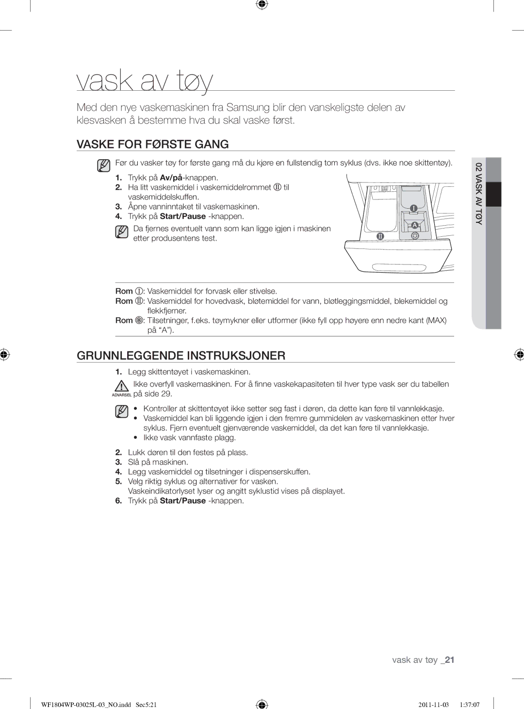 Samsung WF1704YPC2/XEE manual Vask av tøy, Vaske for Første Gang, Grunnleggende Instruksjoner 