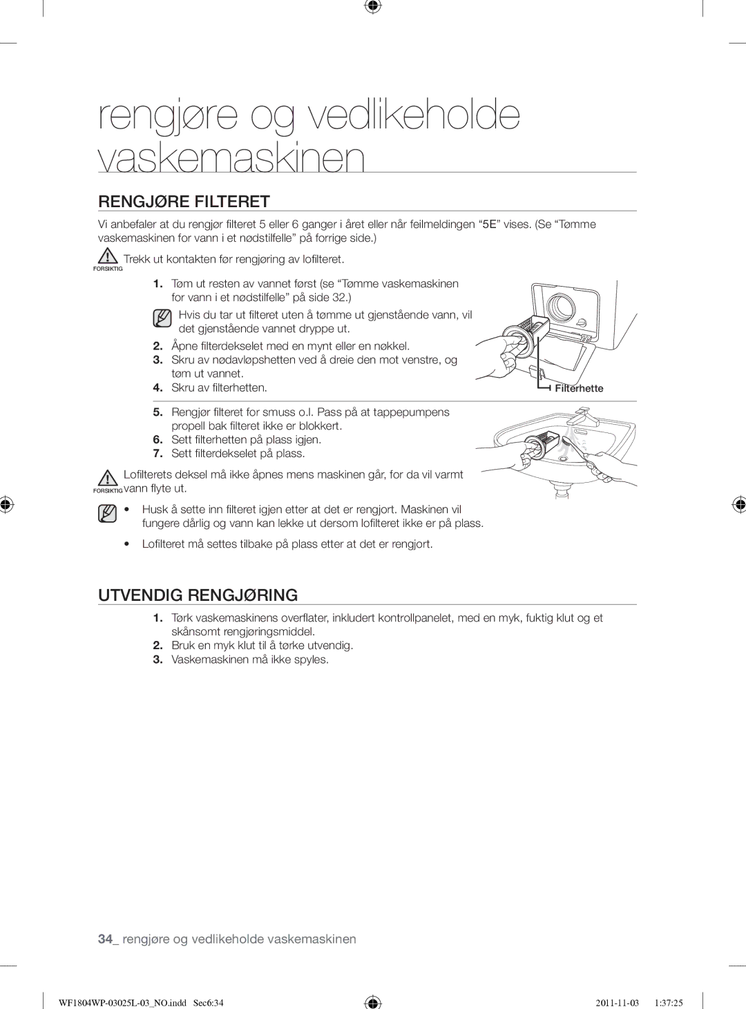 Samsung WF1704YPC2/XEE manual Rengjøre Filteret, Utvendig Rengjøring 