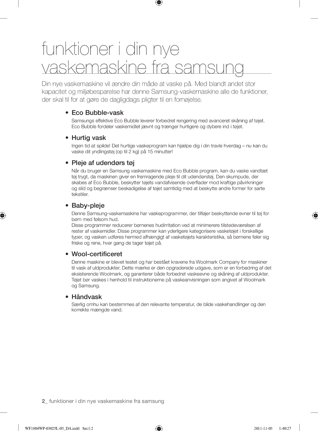 Samsung WF1704YPC2/XEE manual Hurtig vask, Pleje af udendørs tøj, Baby-pleje, Wool-certiﬁceret 