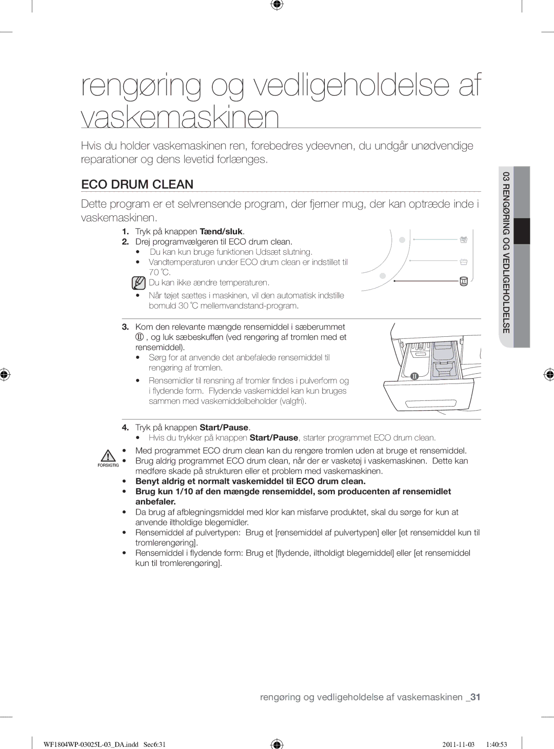 Samsung WF1704YPC2/XEE manual Rengøring og vedligeholdelse af vaskemaskinen 