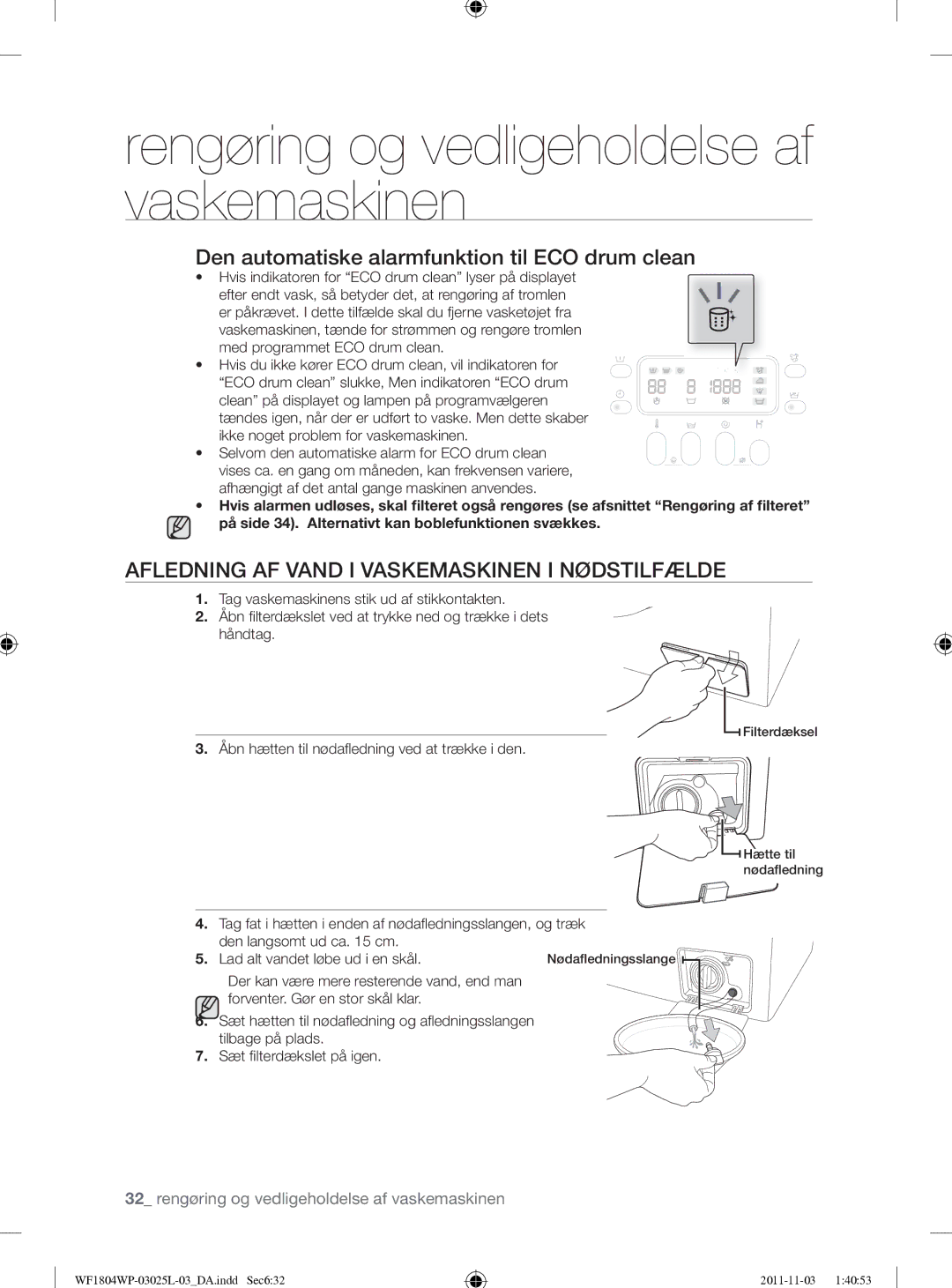 Samsung WF1704YPC2/XEE Rengøring og vedligeholdelse af vaskemaskinen, Afledning AF Vand I Vaskemaskinen I Nødstilfælde 