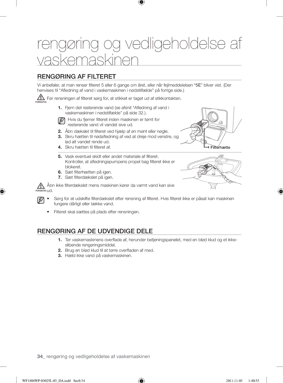 Samsung WF1704YPC2/XEE manual Rengøring AF Filteret, Rengøring AF DE Udvendige Dele 