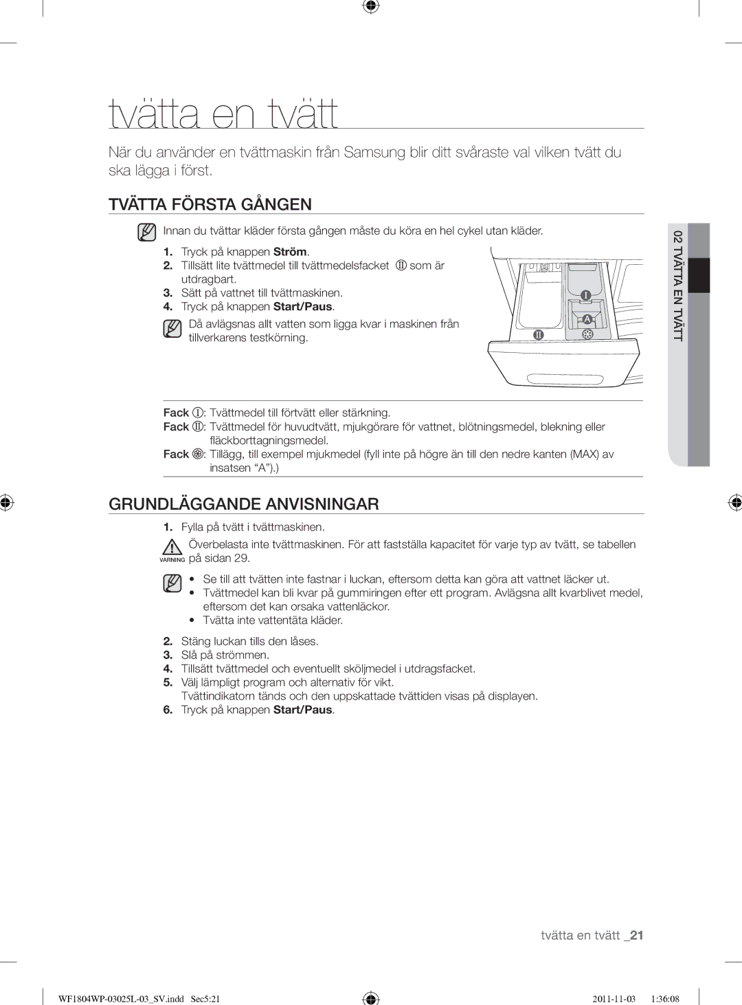 Samsung WF1704YPC2/XEE manual Tvätta en tvätt, Tvätta Första Gången, Grundläggande Anvisningar 