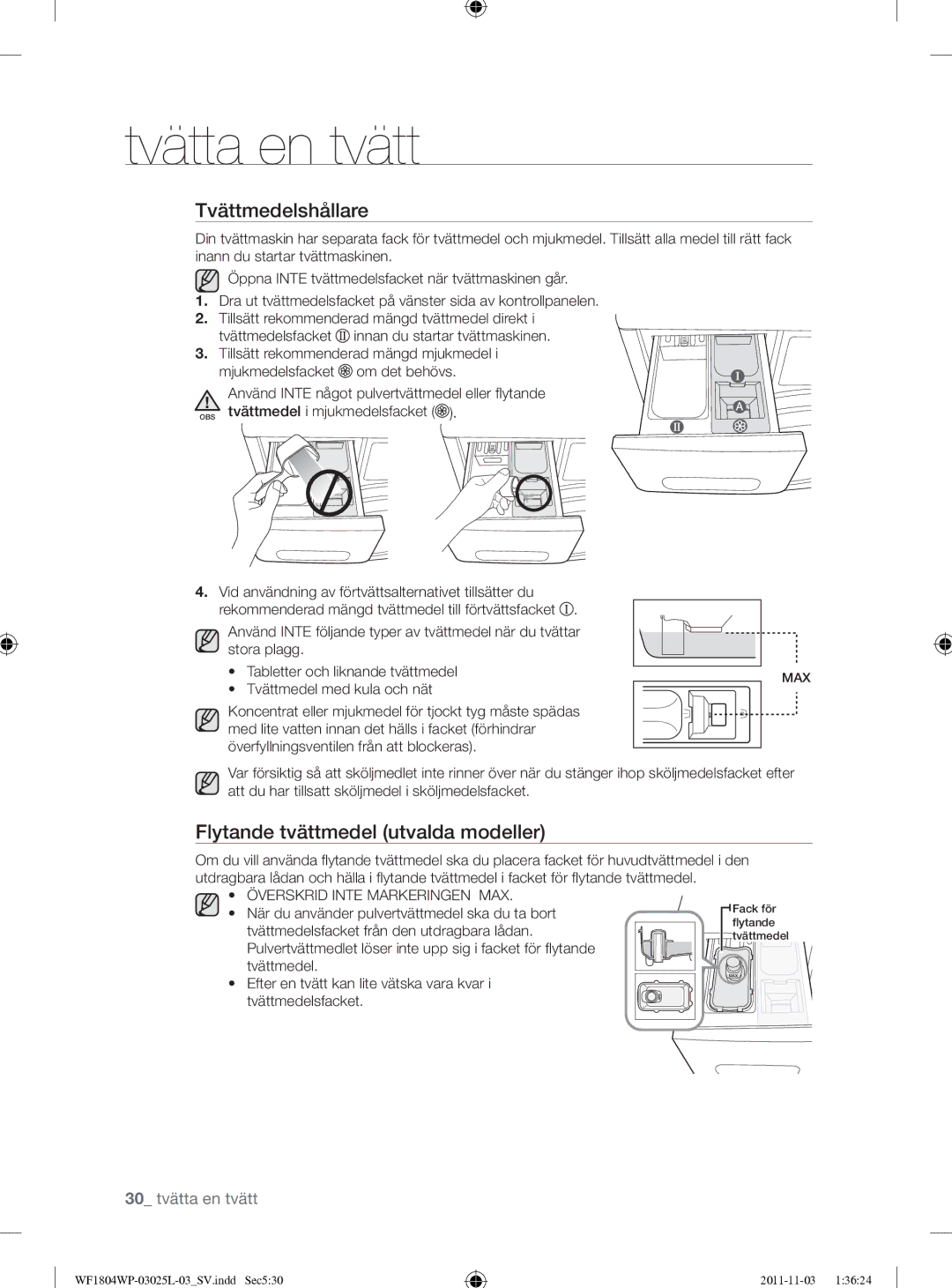 Samsung WF1704YPC2/XEE manual Tvättmedelshållare, Flytande tvättmedel utvalda modeller 