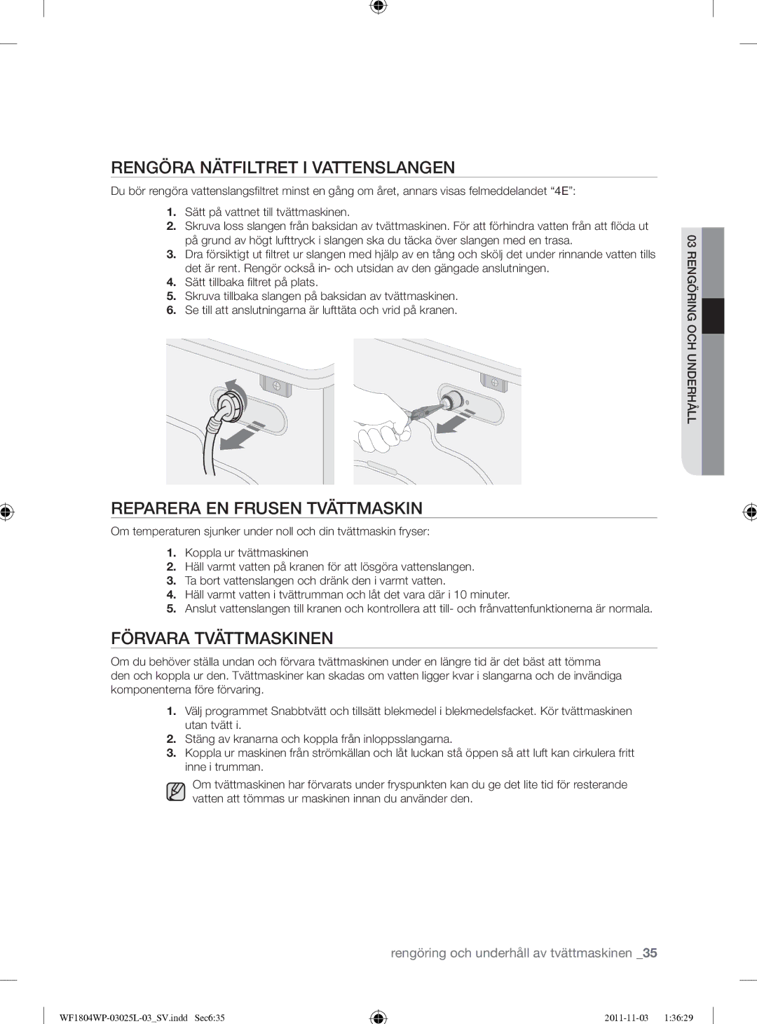 Samsung WF1704YPC2/XEE manual Rengöra Nätfiltret I Vattenslangen, Reparera EN Frusen Tvättmaskin, Förvara Tvättmaskinen 