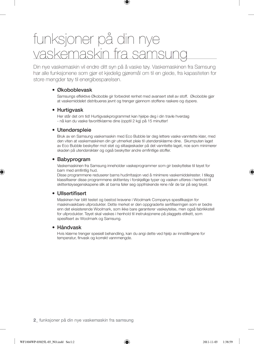 Samsung WF1704YPC2/XEE manual Hurtigvask, Utendørspleie, Babyprogram, Ullsertiﬁsert, Håndvask 