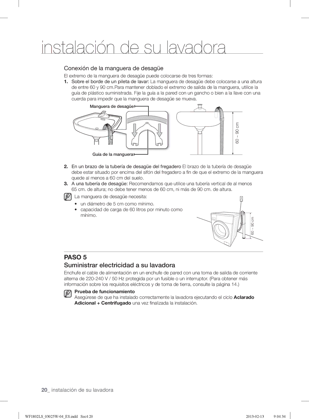 Samsung WF1802LSW2/XEC, WF1802LSC/XEC manual Suministrar electricidad a su lavadora, Conexión de la manguera de desagüe 