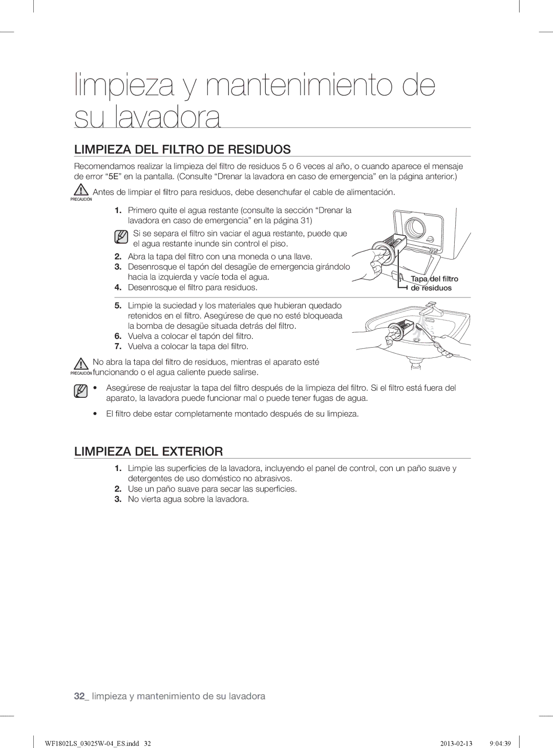 Samsung WF1802LSW2/XEC manual Limpieza DEL Filtro DE Residuos, Limpieza DEL Exterior, Desenrosque el ﬁ ltro para residuos 