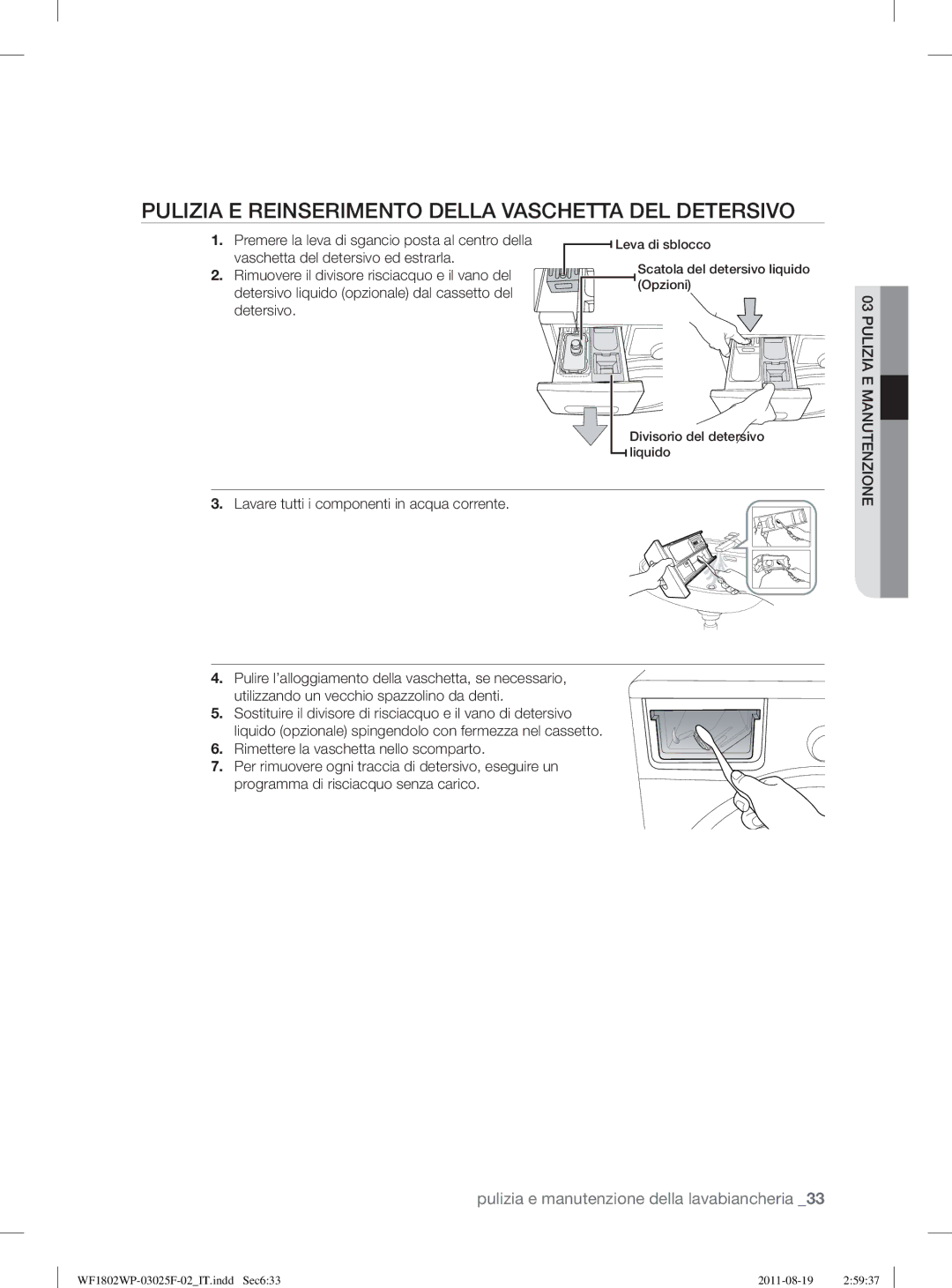 Samsung WF1802WPC2/XET manual Pulizia E Reinserimento Della Vaschetta DEL Detersivo, Vaschetta del detersivo ed estrarla 