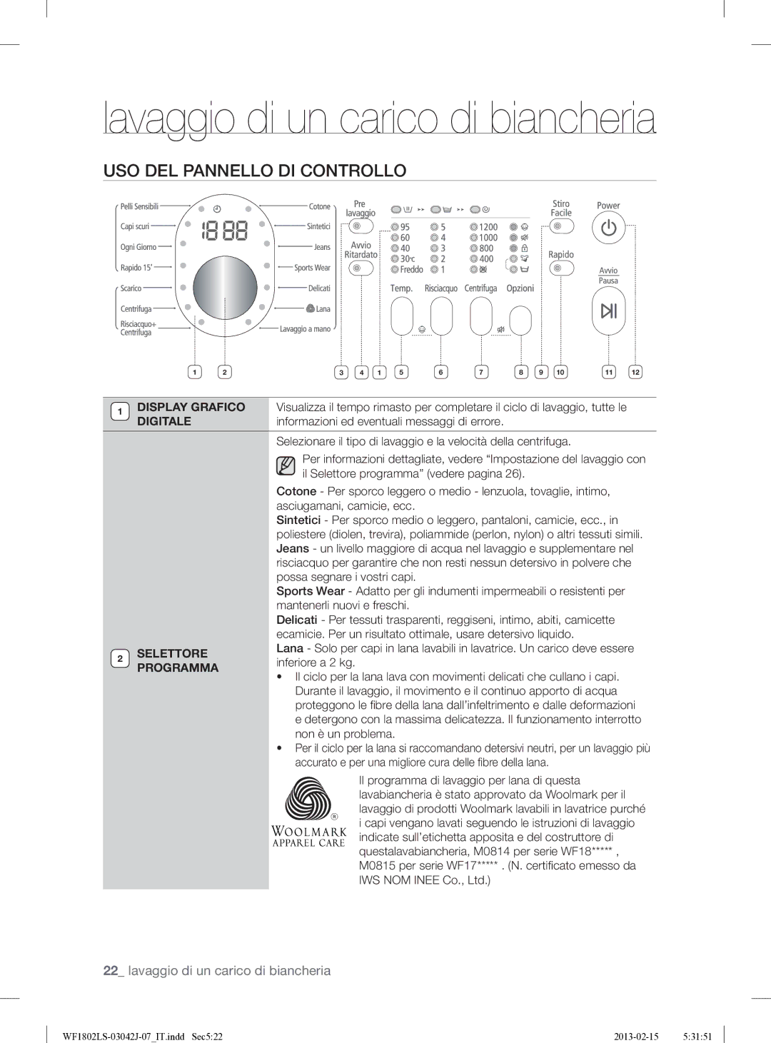 Samsung WF1802LSW2/XET Lavaggio di un carico di biancheria, USO DEL Pannello DI Controllo, Digitale, Selettore, Programma 