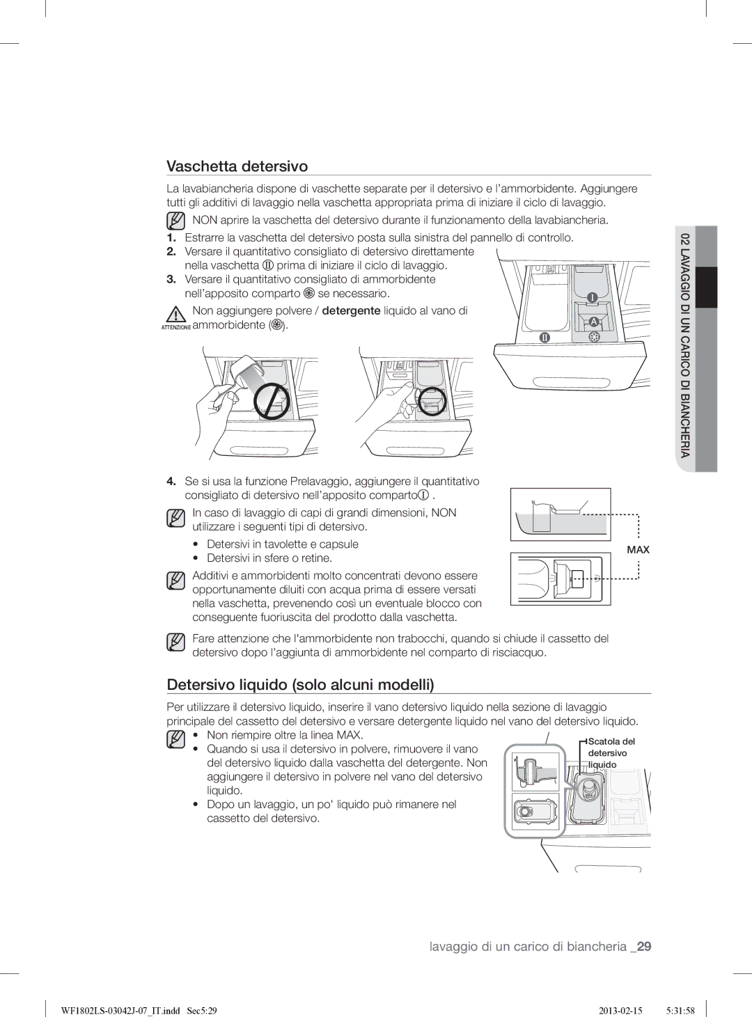 Samsung WF1802LSW2/XET manual Vaschetta detersivo, Detersivo liquido solo alcuni modelli, Detersivi in sfere o retine 