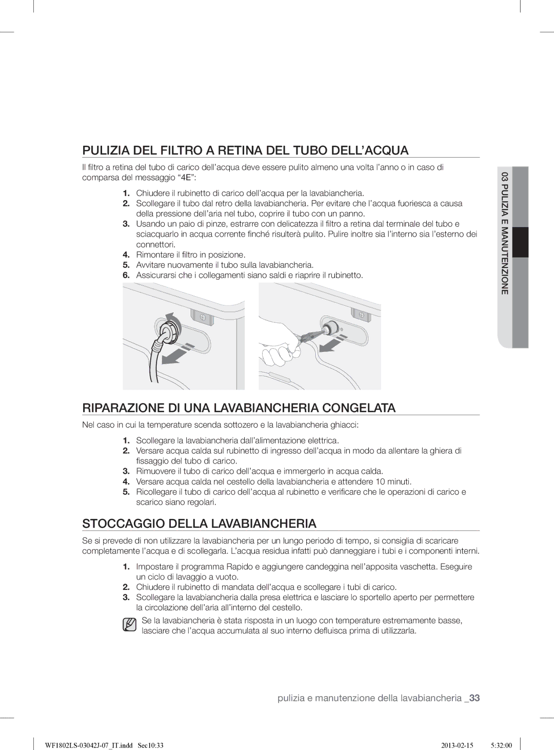 Samsung WF1802LSW2/XET manual Pulizia DEL Filtro a Retina DEL Tubo DELL’ACQUA, Riparazione DI UNA Lavabiancheria Congelata 