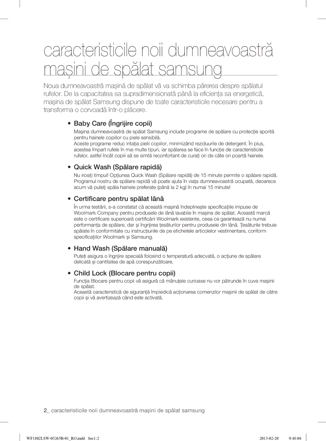 Samsung WF1802LSW2/YLE Quick Wash Spălare rapidă, Certiﬁcare pentru spălat lână, Hand Wash Spălare manuală 