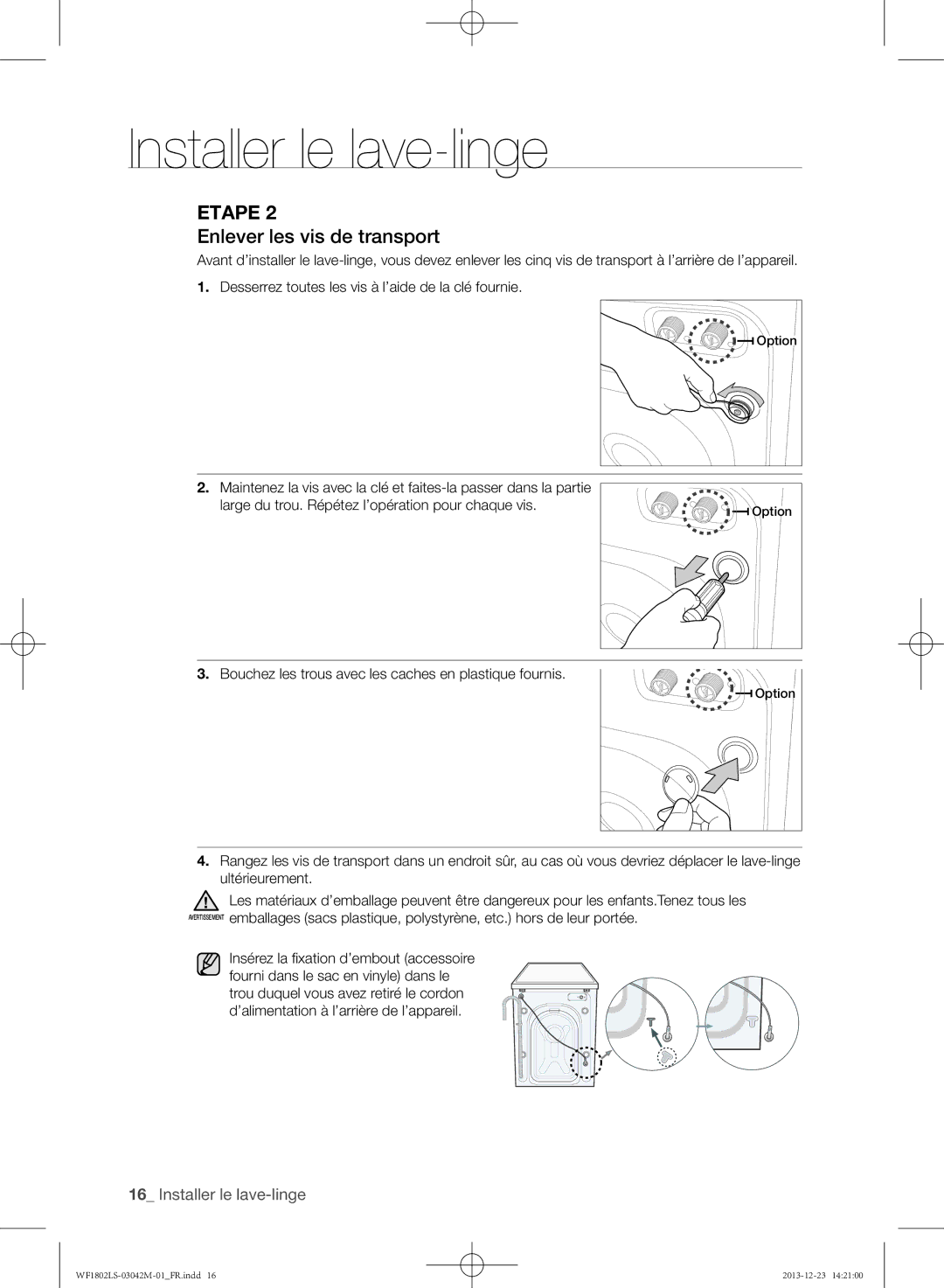 Samsung WF1802LSW/XEF manual Enlever les vis de transport, Bouchez les trous avec les caches en plastique fournis 