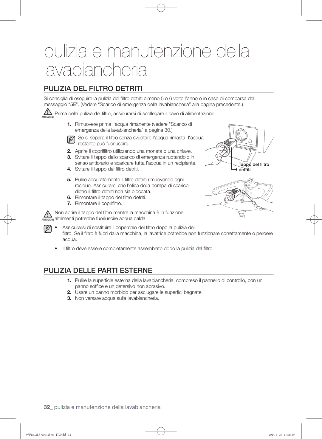 Samsung WF1802LSW/XET manual Pulizia del filtro detriti, Pulizia delle parti esterne, Svitare il tappo del filtro detriti 