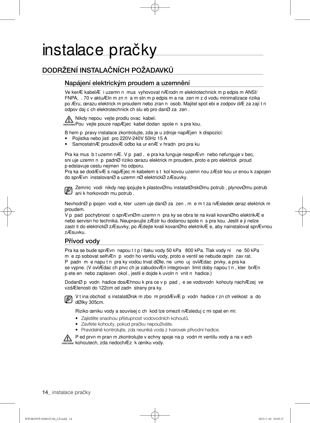 Samsung WF1802WFVS/YLE manual Dodržení instalačních požadavků, Napájení elektrickým proudem a uzemnění, Přívod vody 