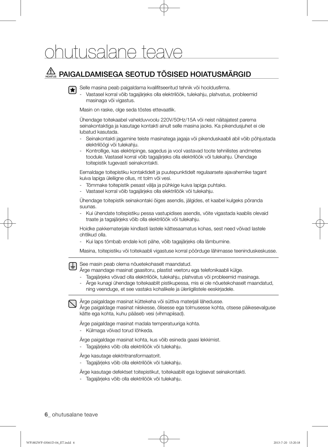 Samsung WF1802WFVS/YLE manual Hoiatus Paigaldamisega Seotud Tõsised Hoiatusmärgid 