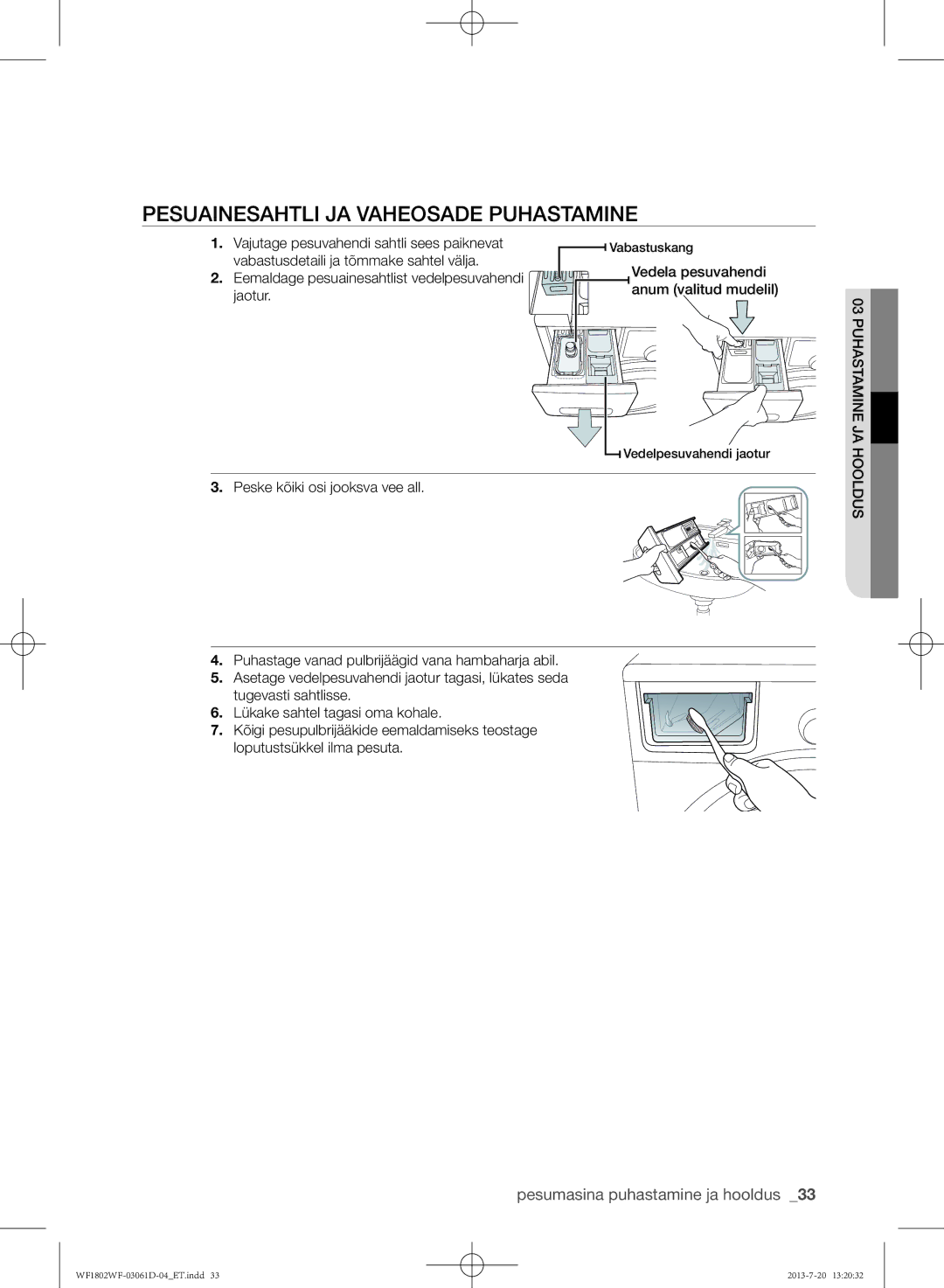 Samsung WF1802WFVS/YLE manual Pesuainesahtli ja vaheosade puhastamine, Vajutage pesuvahendi sahtli sees paiknevat, Jaotur 