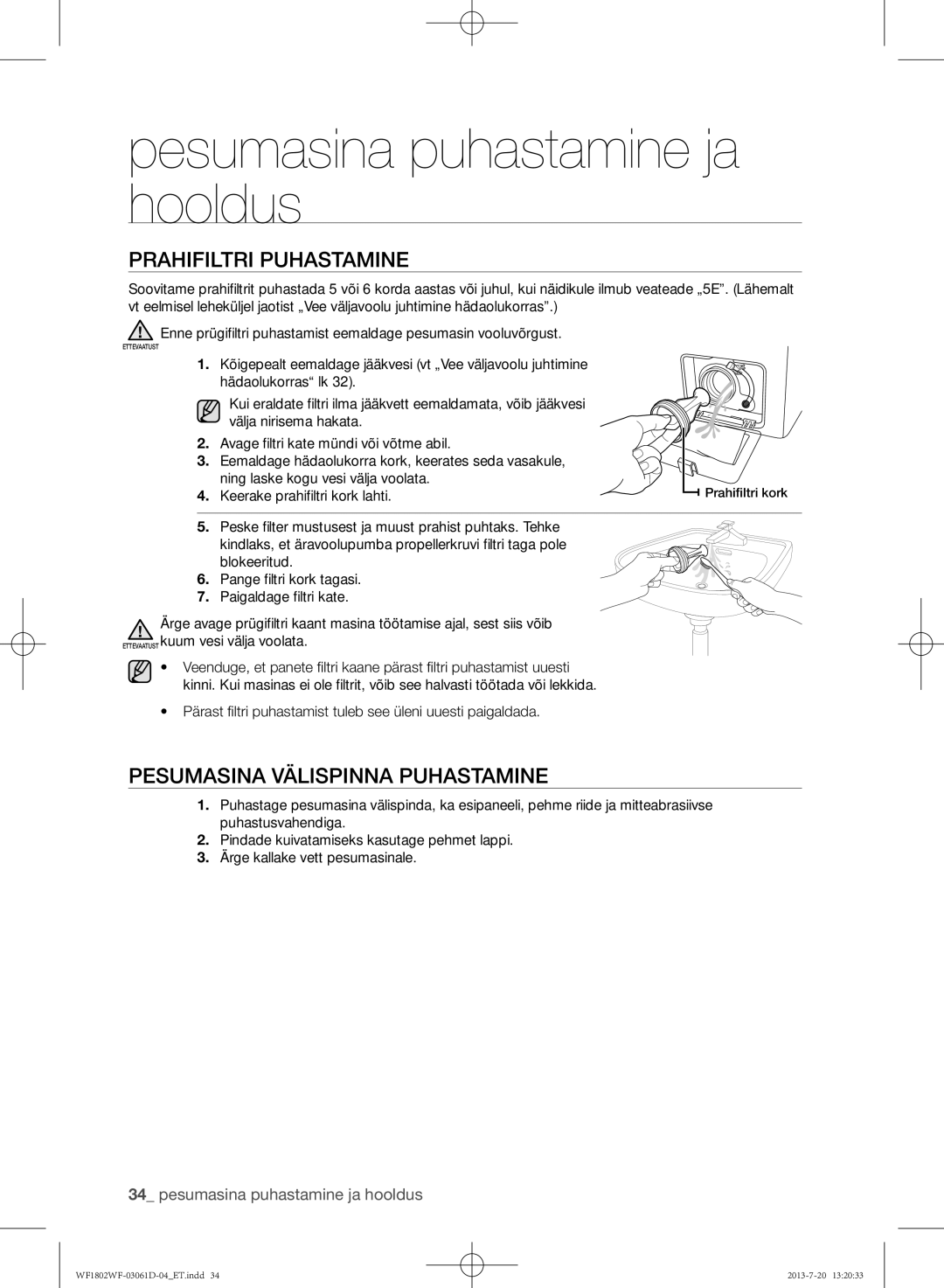 Samsung WF1802WFVS/YLE manual Prahifiltri puhastamine, Pesumasina välispinna puhastamine, Keerake prahifiltri kork lahti 