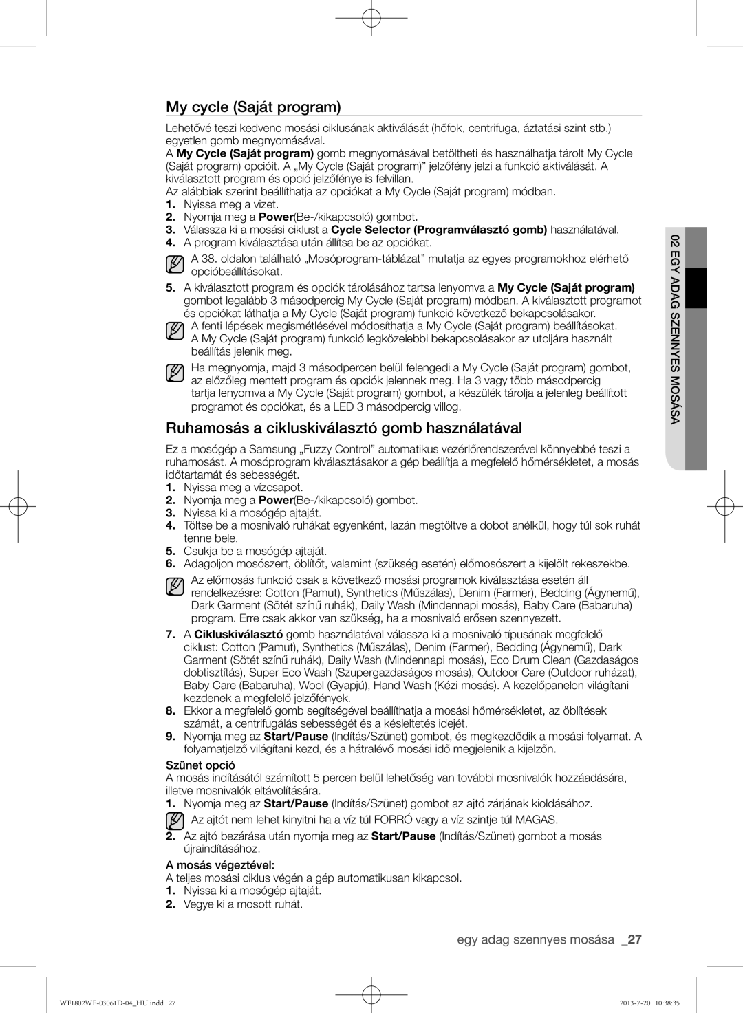 Samsung WF1802WFVS/YLE manual My cycle Saját program, Ruhamosás a cikluskiválasztó gomb használatával 