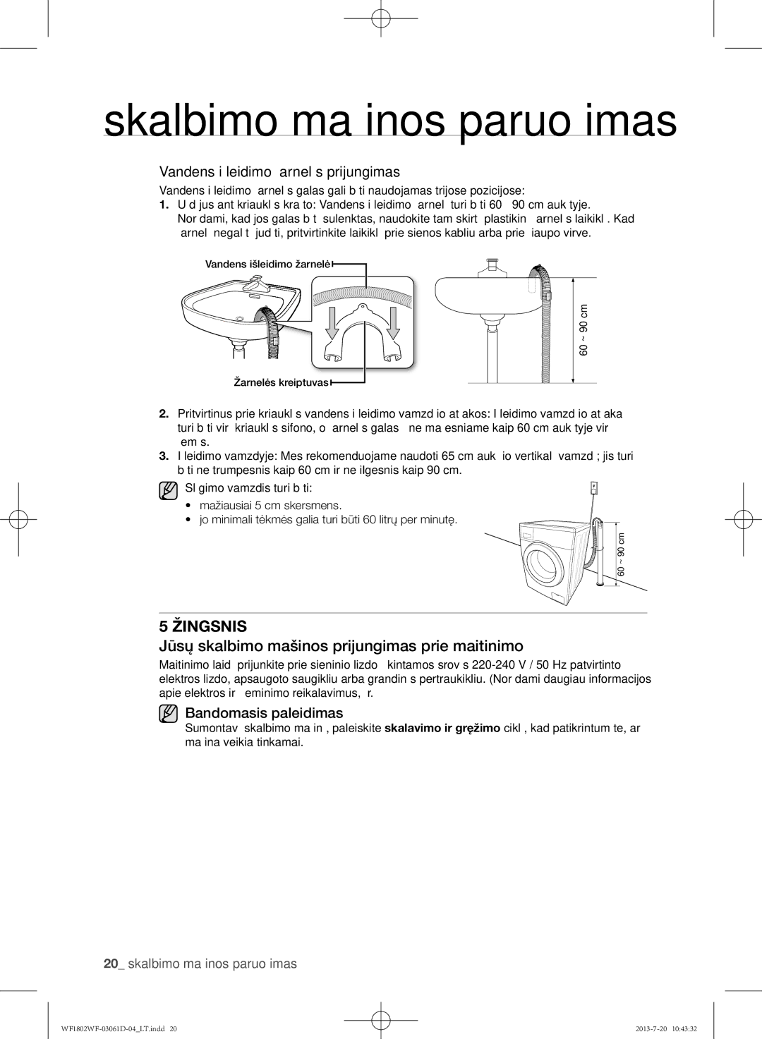 Samsung WF1802WFVS/YLE manual Jūsų skalbimo mašinos prijungimas prie maitinimo, Vandens išleidimo žarnelės prijungimas 