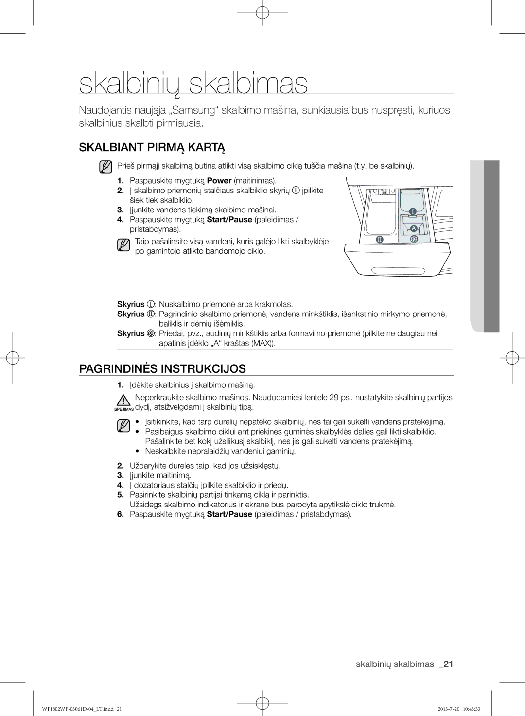 Samsung WF1802WFVS/YLE manual Skalbinių skalbimas, Skalbiant pirmą kartą, Pagrindinės instrukcijos 