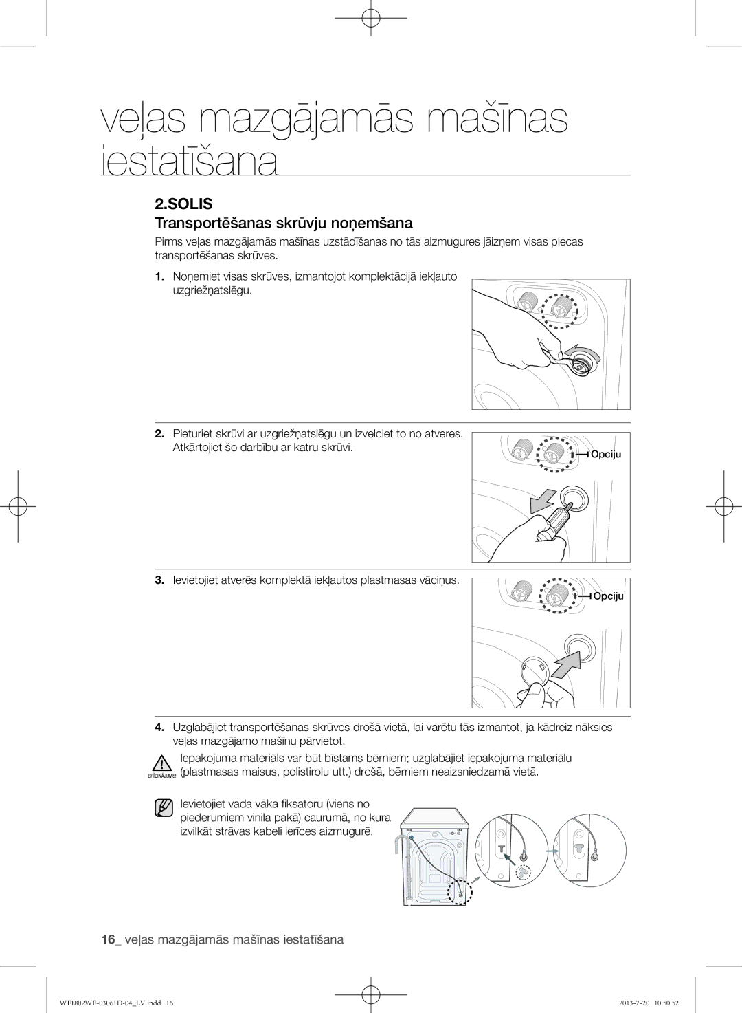 Samsung WF1802WFVS/YLE manual Transportēšanas skrūvju noņemšana, 16 veļas mazgājamās mašīnas iestatīšana 